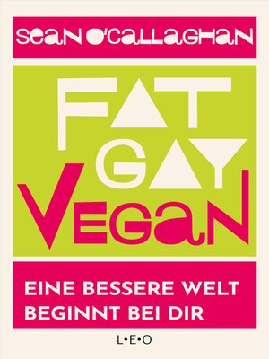 cover image of Fat. Gay. Vegan.